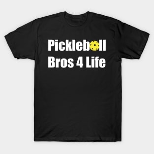 Pickleball Bros 4 Life T-Shirt